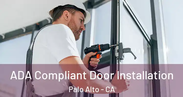  ADA Compliant Door Installation Palo Alto - CA