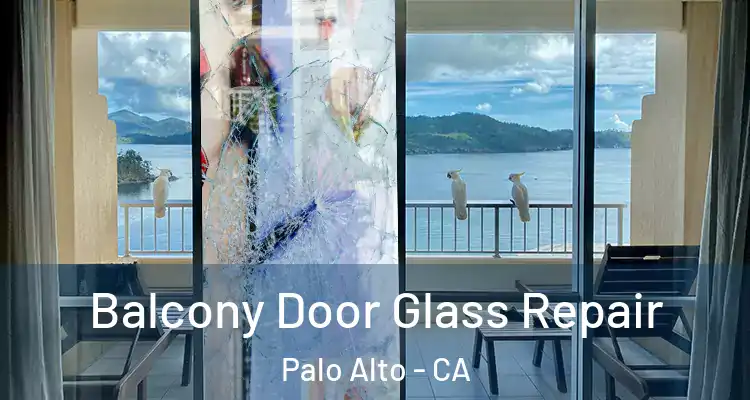 Balcony Door Glass Repair Palo Alto - CA