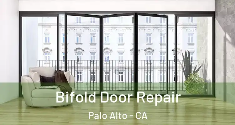  Bifold Door Repair Palo Alto - CA