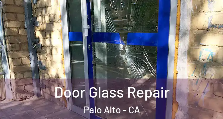  Door Glass Repair Palo Alto - CA