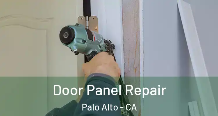  Door Panel Repair Palo Alto - CA