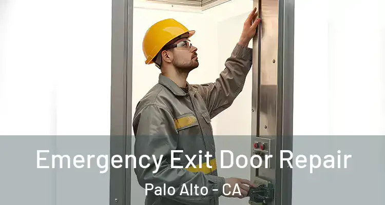  Emergency Exit Door Repair Palo Alto - CA