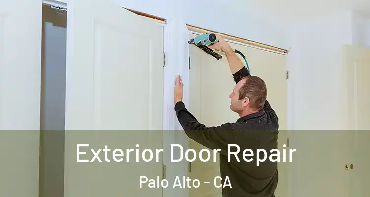  Exterior Door Repair Palo Alto - CA