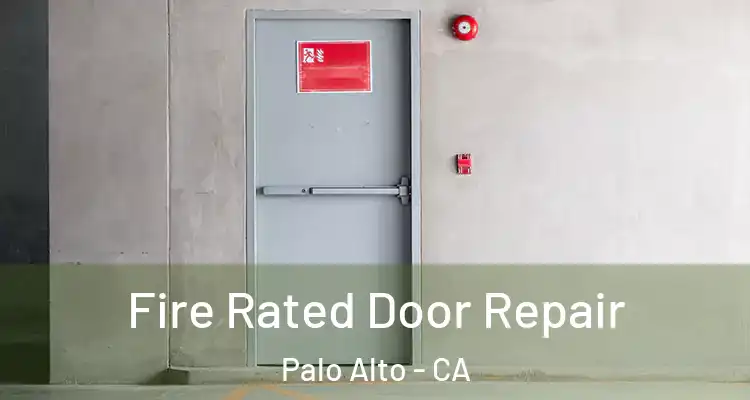  Fire Rated Door Repair Palo Alto - CA