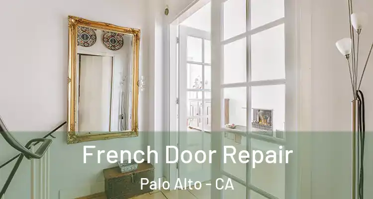  French Door Repair Palo Alto - CA