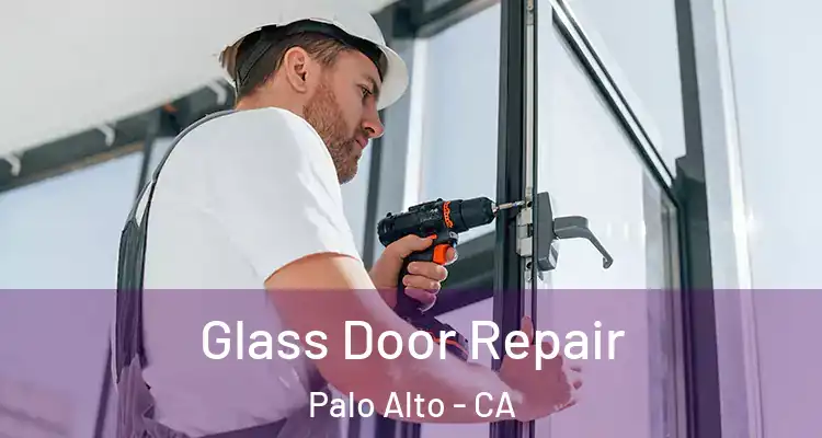  Glass Door Repair Palo Alto - CA