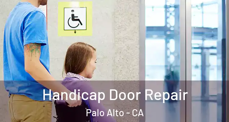  Handicap Door Repair Palo Alto - CA