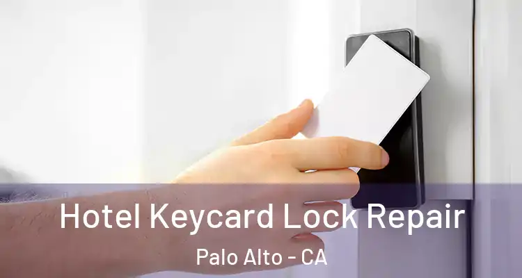  Hotel Keycard Lock Repair Palo Alto - CA