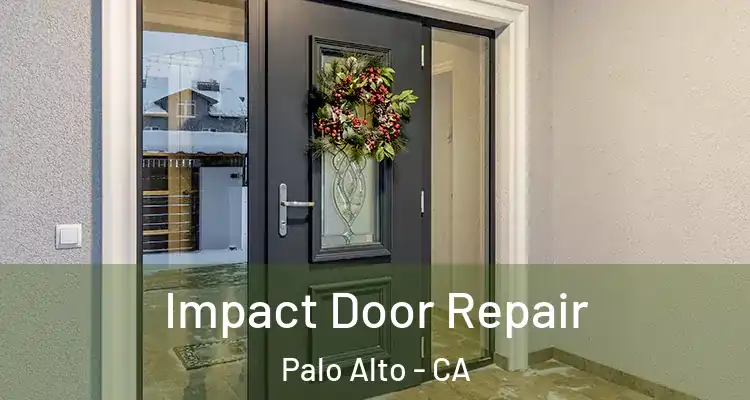  Impact Door Repair Palo Alto - CA