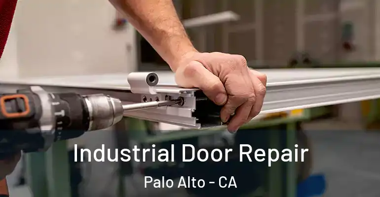  Industrial Door Repair Palo Alto - CA