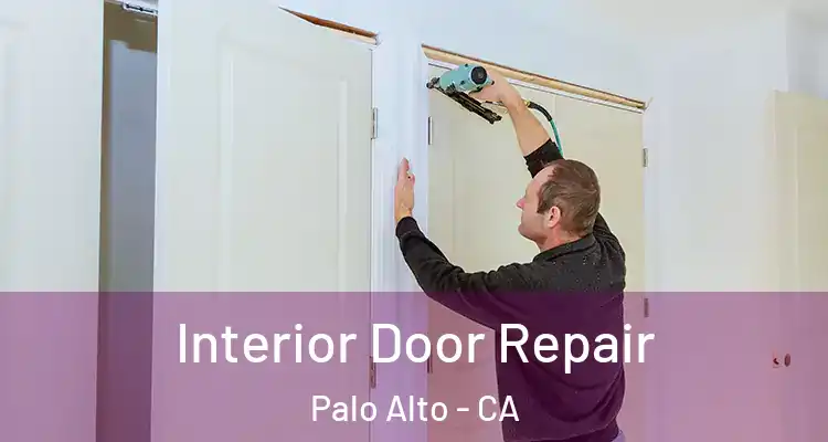  Interior Door Repair Palo Alto - CA