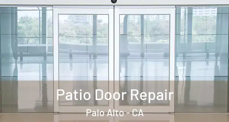 Patio Door Repair Palo Alto - CA