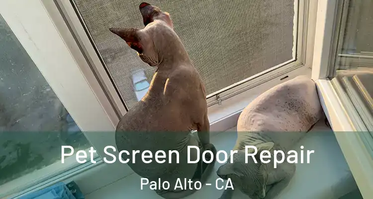 Pet Screen Door Repair Palo Alto - CA