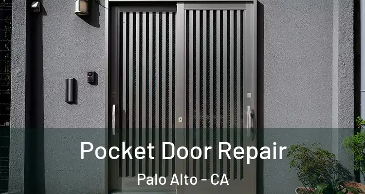  Pocket Door Repair Palo Alto - CA