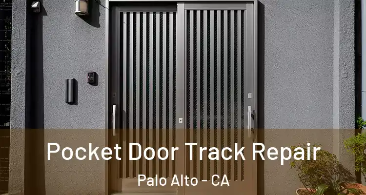  Pocket Door Track Repair Palo Alto - CA