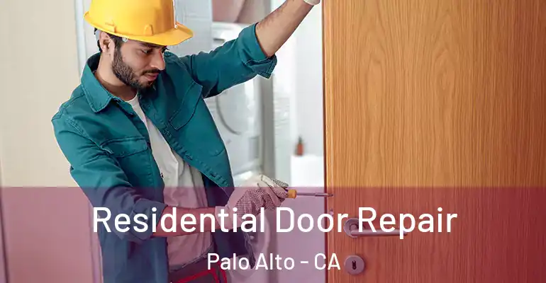  Residential Door Repair Palo Alto - CA