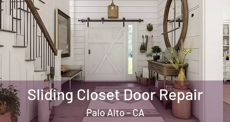 Sliding Closet Door Repair Palo Alto - CA