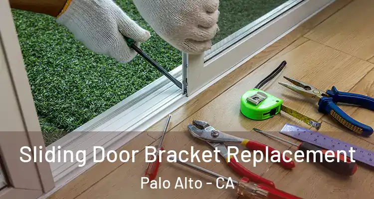  Sliding Door Bracket Replacement Palo Alto - CA