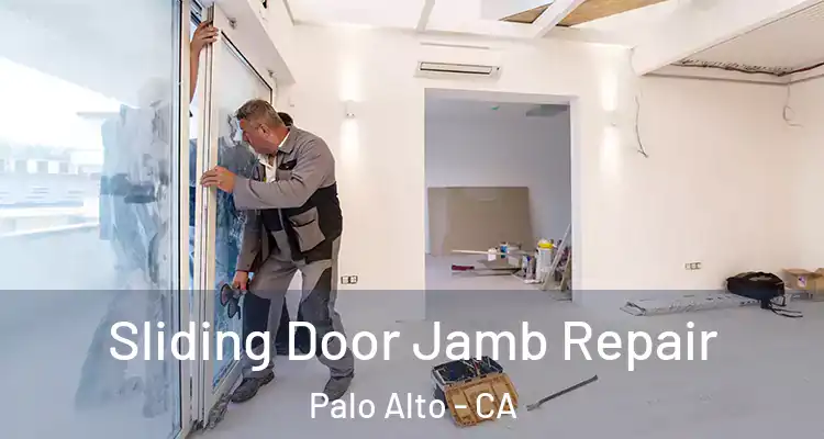  Sliding Door Jamb Repair Palo Alto - CA
