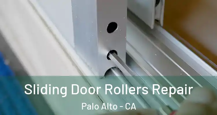  Sliding Door Rollers Repair Palo Alto - CA