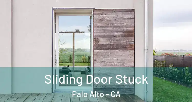  Sliding Door Stuck Palo Alto - CA
