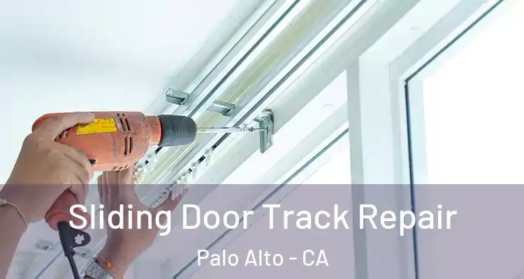  Sliding Door Track Repair Palo Alto - CA