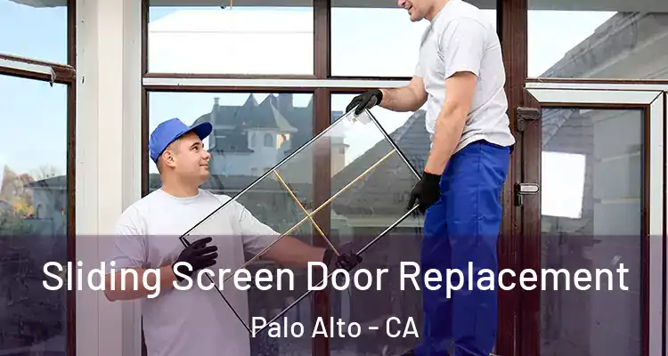  Sliding Screen Door Replacement Palo Alto - CA