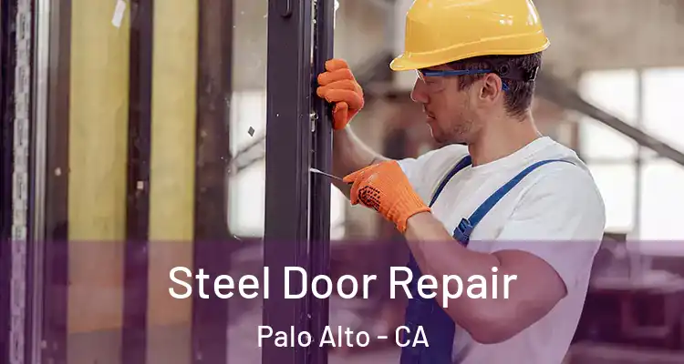  Steel Door Repair Palo Alto - CA