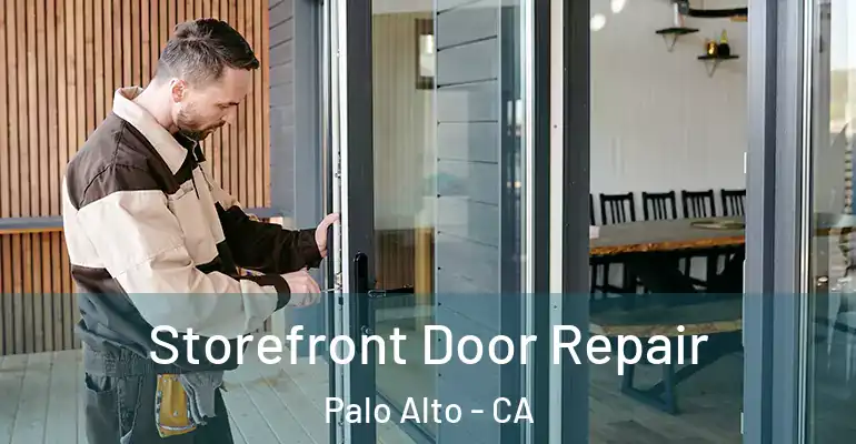  Storefront Door Repair Palo Alto - CA